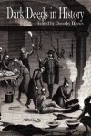 Dark Deeds in History - Naomi Clark, Clark Lee Zumpe, Dorothy Davies, Nicky Peacock