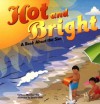 Hot and Bright: A Book about the Sun - Dana Meachen Rau