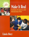 Make It Real: Strategies for Success with Informational Texts - Linda Hoyt