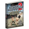 Convict Conditioning 2: Advanced Prison Training Tactics for Muscle Gain, Fat Loss, and Bulletproof Joints - Paul Wade