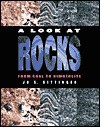 A Look At Rocks: From Coal To Kimberlite - Jo S. Kittinger