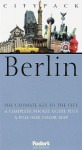 Fodor's Citypack Berlin: The Ultimate Key to the City: A Complete Pocket Guide plus a Full-Size Map - Melanie Rice, Fodor's Travel Publications Inc.