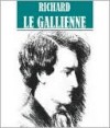 Essential Richard Le Gallienne Collection - Richard Le Gallienne