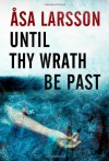 Until Thy Wrath Be Past - Åsa Larsson, Laurie Thompson