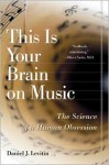 This Is Your Brain on Music: The Science of a Human Obsession (Audiocd) - Daniel J. Levitin