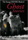 The Young Oxford Book of Ghost Stories - Dennis Pepper, Oxford University Press