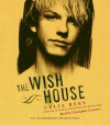 The Wish House - Celia Rees, Christopher Cazenove