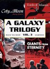 A Galaxy Trilogy, Vol 3: Giants from Eternity/Lords of Atlantis/City on the Moon (Audio) - Manly Wade Wellman, Wallace West, Murray Leinster, Tom Weiner