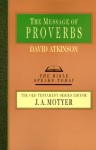 The Message of Proverbs - David John Atkinson