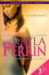 Irresistible Desire: Everlasting LoveSweet HonestyFlirting With Danger - Kayla Perrin