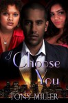 "I Choose You" - Tony Miller