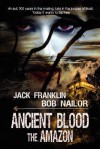 Ancient Blood: The Amazon - Jack Franklin, Bob Nailor