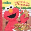 Elmo's Delicious Christmas (Sesame Street) - Michaela Muntean, Elizabeth Clasing, Tom Leigh