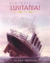 Remember The Lusitania - Diana Preston