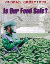 Is Our Food Safe? - Carol Ballard, Stefan Chabluk