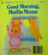 Good Morning, Muffin Mouse - Lawrence Di Fiori