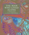 The Man Who Lived Alone - Donald Hall, Mary Azarian