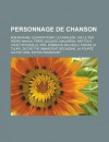 Personnage de Chanson: Bob Morane, Eleanor Rigby, Lili Marleen, Joe Le Taxi, Pedro Navaja, Frere Jacques, Macarena, Rap-Tout, Cadet Rousselle, Mrs. Robinson, Bali Balo, Fanfan La Tulipe, Ziltoid the Omniscient, Becassine - Livres Groupe