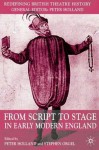 From Script to Stage in Early Modern England - Stephen Orgel, Peter D. Holland, Peter Holland