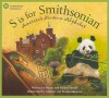 S is for Smithsonian: America's Museum Alphabet (Science Alphabet) - Roland Smith, Marie Smith, Gijsbert Van Frankenhuyzen