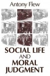 Social Life & Moral Judgement (Clt) - Antony Flew