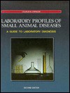 Laboratory Profiles of Small Animal Diseases: A Guide to Laboratory Diagnosis - Charles H. Sodikoff