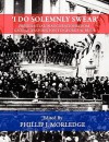 I Do Solemnly Swear' - Presidential Inaugurations from George Washington to George W. Bush - Phillip J. Morledge