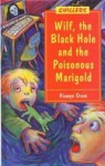 Wilf, The Black Hole And The Poisonous Marigold - Hiawyn Oram