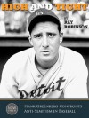 High and Tight: Hank Greenberg Confronts Anti-Semitism in Baseball - Ray Robinson