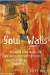 Soul Walls - Julia H. West
