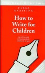 How to Write for Children - Tessa Krailing