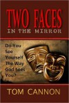 Two Faces in the Mirror - Tom Cannon