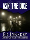 Ask The Dice - Ed Lynskey