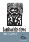 La reina de las nieves - Elvio E. Gandolfo