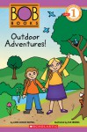 Scholastic Reader Level 1: Bob Books #4: Outdoor Adventures! - Lynn Maslen Kertell, Sue Hendra