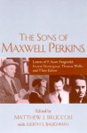 The Sons of Maxwell Perkins: Letters of F. Scott Fitzgerald, Ernest Hemingway, Thomas Wolfe, and Their Editor - Maxwell E. Perkins, Matthew J. Bruccoli, Judith S. Baughman
