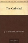 The Cathedral - J.K. (Joris-Karl) Huysmans, Clara Bell