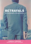 Betrayals: The Unpredictability of Human Relations - Gabriella Turnaturi, Lydia G. Cochrane