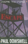 Escape (Usborne True Stories) - Paul Dowswell