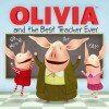 OLIVIA and the Best Teacher Ever - Ilanit Oliver, Shane L. Johnson