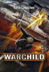WARCHILD (ROMAN) (French Edition) - Karin Lowachee, Sandra Kazourian, Nicolas Fructus