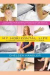 My Horizontal Life: A Collection of One-Night Stands - Chelsea Handler, Cassandra Cambell