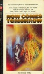 Now Comes Tomorrow - Robert Moore Williams