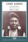 Chief Joseph and the Nez Perces - Robert A. Scott