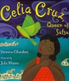 Celia Cruz, Queen of Salsa [With Paperback Book] - Veronica Chambers, Julie Maren, Michelle Manzo