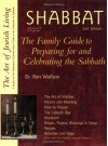 Shabbat, 2nd Edition: The Family Guide to Preparing for and Welcoming the Sabbath (The Art of Jewish Living Series) - Ron Wolfson