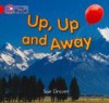 Up, Up and Away (Collins Big Cat) - Sue Graves