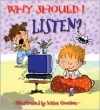 Why Should I Listen? (Why Should I? Books) - Claire Llewellyn