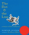 The Dot and the Line: A Romance in Lower Mathematics - Norton Juster