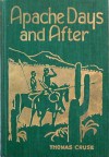 Apache Days and After - Thomas Cruse, Eugene Cunningham